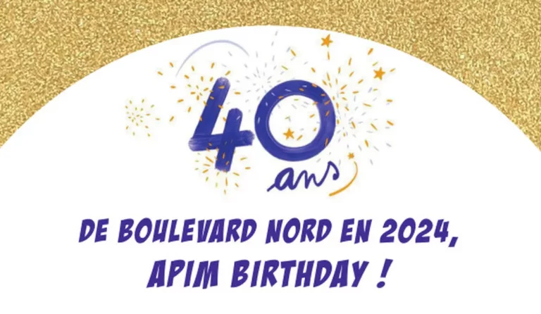 APIM BIRTHDAY 40 ans de Boulevard Nord, du 21 au 25 mai 2024